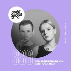 SlothBoogie Guestmix #386 - Benjamin Frohlich B2B Rosa Red