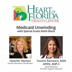 Healthcare from the Heart #30: Medicaid Unwinding