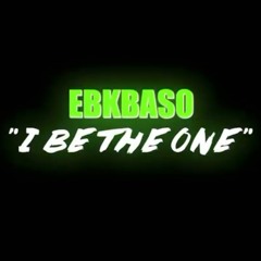 @ebkbaso - "I BE THE ONE" [UNDERGROUNDRAPJUNKIE EXCLUSIVE]{VID IN DESCRIPT]