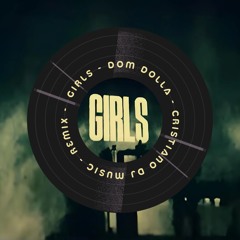 Girls - Dom Dolla - Cristianodjmusic - Remix