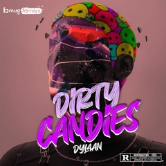 Dylaan - DIRTYCANDIES (Authorial Mix)