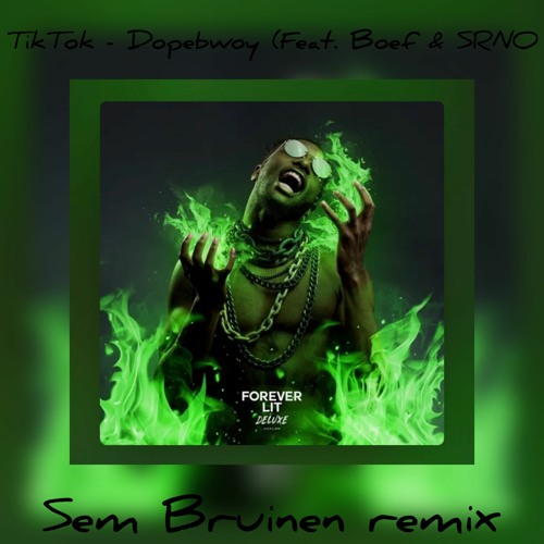 TikTok - Dopebwoy Feat. Boef & SRNO (Sem Bruinen Remix)