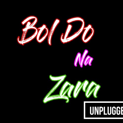 Stream Bol Do Na Zara - Unplugged Cover by Jeetendra Gurav | Listen online  for free on SoundCloud