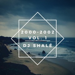 2000-2002 Throwbacks Vol. 1 - DJ Shalé