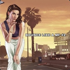 Bounce like a MF #2