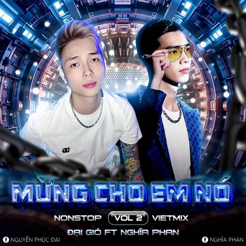 NST MỪNG CHO EM NÓ VOL 2 - ĐẠI GIÓ FT NGHĨA PHAN FT YENNIE