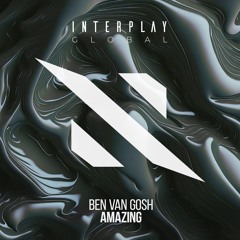 Ben van Gosh - Amazing - Extended Version OUT NOW