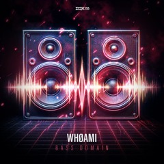 [DQX155] WHØAMI - Bass Domain