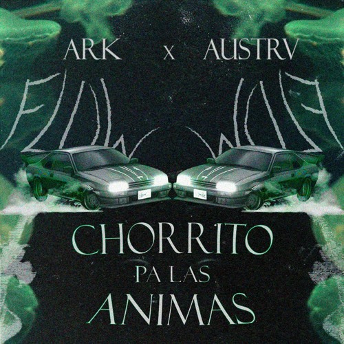 ARK x AUSTRV - CHORRITO PA LAS ANIMAS REMIX (FREE DOWNLOAD)