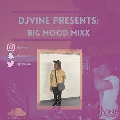 @DJVINE PRESENTS: BIG MOOD MIX||PURE SLOW AFRO/DANCEHALL VIBES