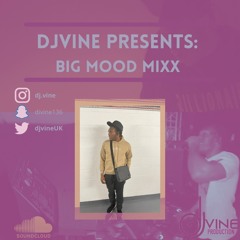@DJVINE PRESENTS: BIG MOOD MIX||PURE SLOW AFRO/DANCEHALL VIBES