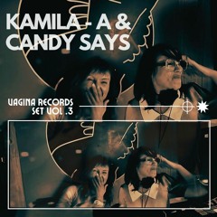 Kamila A. & Candy Says-~Vagina Records Set vol.3 (Live play sample)