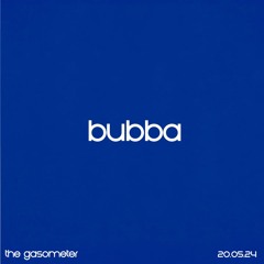 Bubba @ The Gasometer (20.06.24)