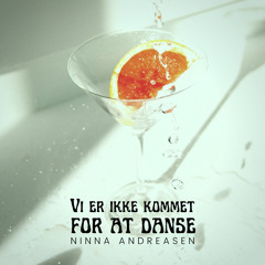 Vi er ikke kommet for at danse