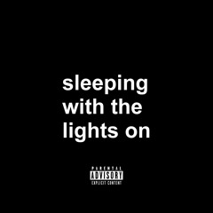 sleeping with the lights on