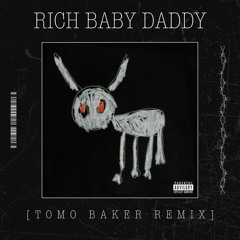 Drake - Rich Baby Daddy (Tomo Baker Remix)
