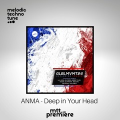 mtt PREMIERE : ANMA - Deep in Your Head (Original mix) | Movement Recordings |