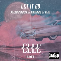 Dillon Francis & Nghtmre & Alrt & - Let It Go (ELLE Mash Up).