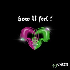 how u feel? (prod. sirski)