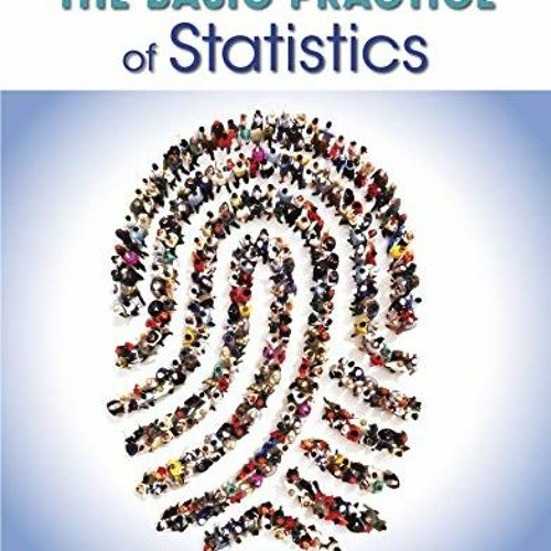 [GET] EPUB √ The Basic Practice of Statistics by  David S. Moore,William I. Notz,Mich