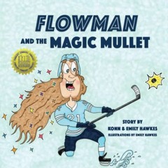 View EBOOK 📝 Flowman and the Magic Mullet by  Emily Hawkes &  Konn Hawkes [EPUB KIND