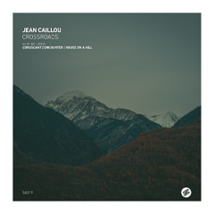 LTR Premiere : Jean Caillou - Crossroads [Sound Avenue]
