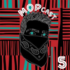 MOPCAST #5
