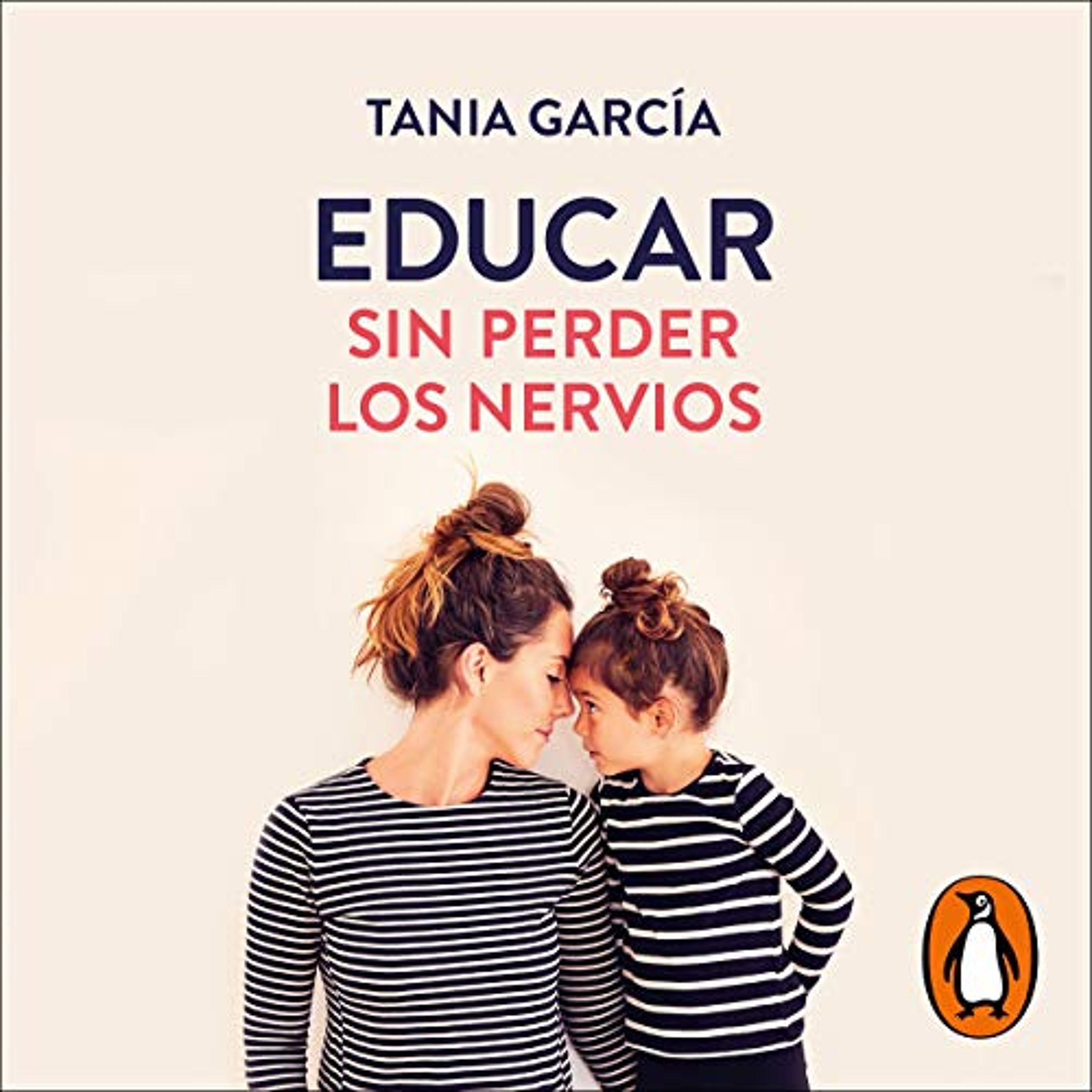 Educar sin perder los nervios [Educate Without Losing Your Nerves] (Audiolibro) | Prueba Gratis