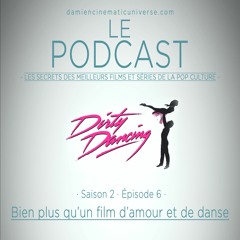 D.C.U. : Le Podcast - S02.E06 : Dirty Dancing, bien plus qu'un simple film d'amour et de danse !