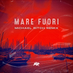Michael Ritch - Mare Fuori (Remix) [Extended in Download]