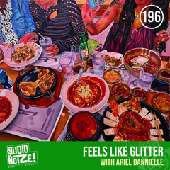 SNP 196 - Feels Like Glitter w/ painter Ariel Dannielle