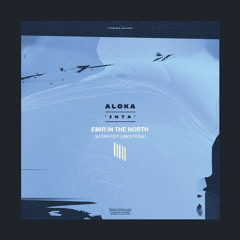 Aloka - Inta (Emir in the North - Guitar Edit) [unofficial]