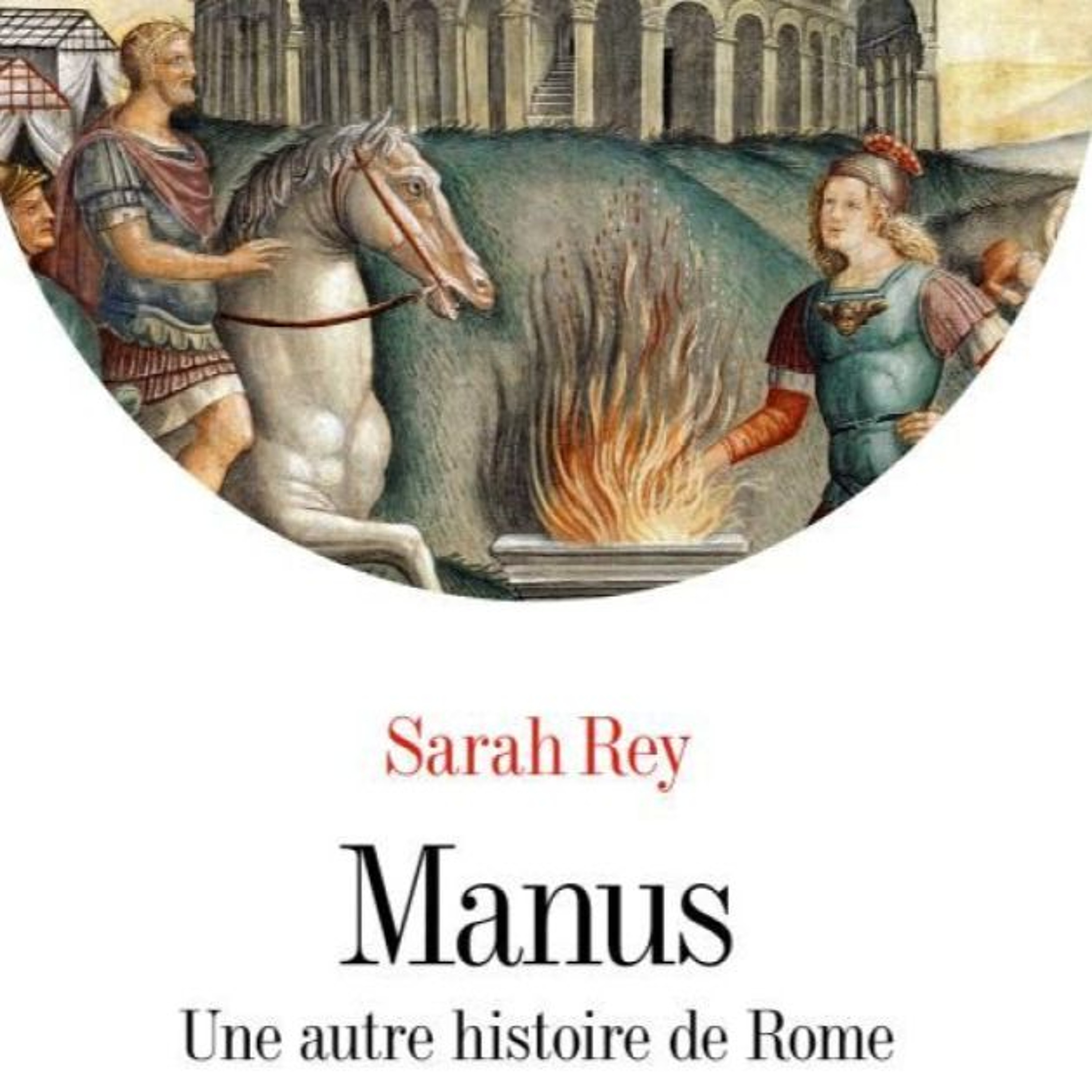 Chemins d'histoire-Une histoire de Rome par la main, avec S. Rey-09.06.24