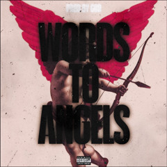 "WORDS TO ANGELS" PROD BY GOD (Interlude)