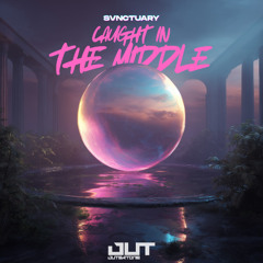SVNCTUARY - Caught In The Middle