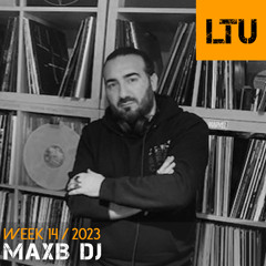 WEEK-14 | 2023 LTU-Podcast - MAXB DJ