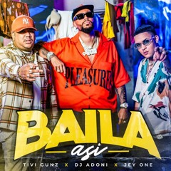 Dj Adoni, Tivi Gunz, Jey One - Como Ella Baila Así