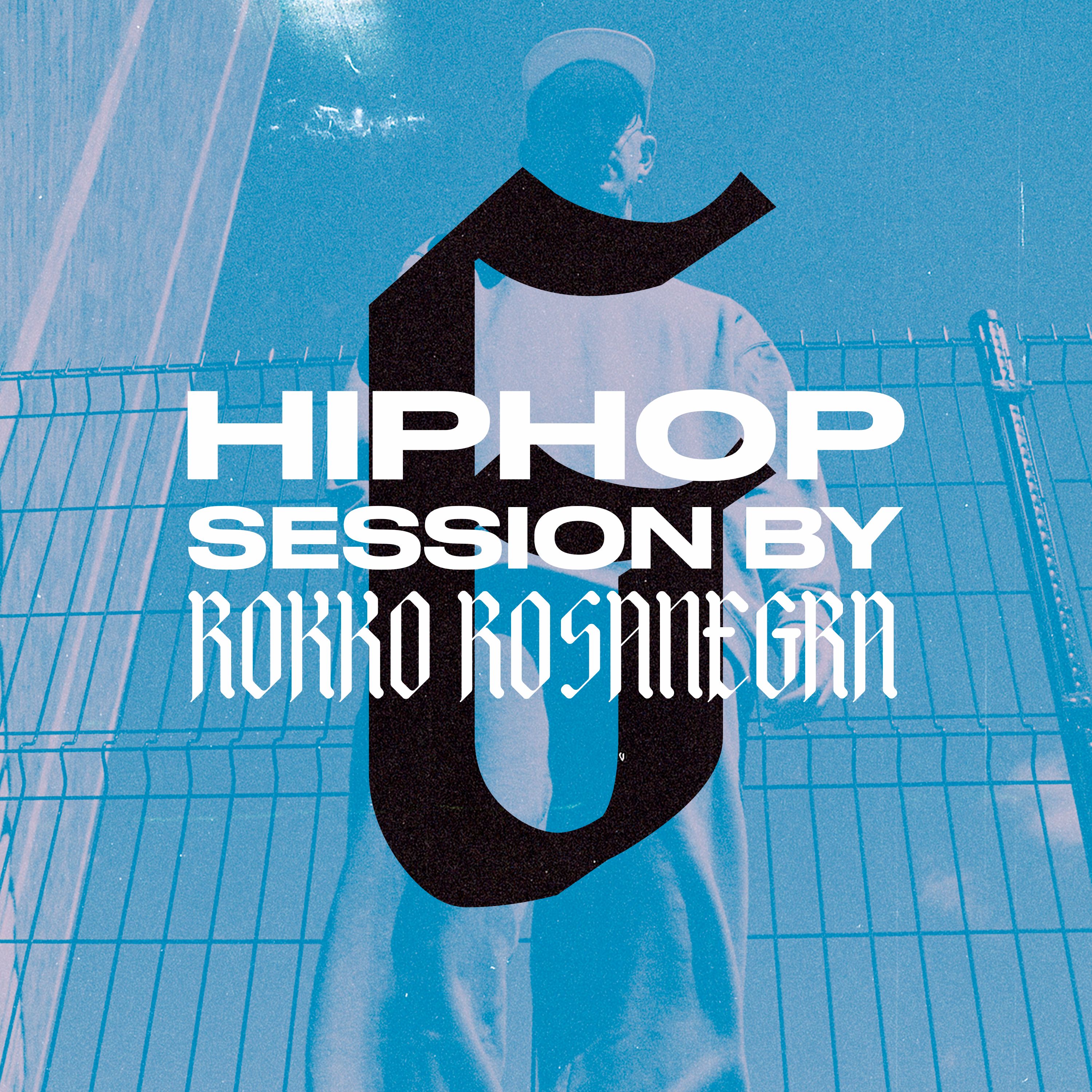 Sii mai HIP HOP SESSION 6 (DJ ROKKO ROSANEGRA)