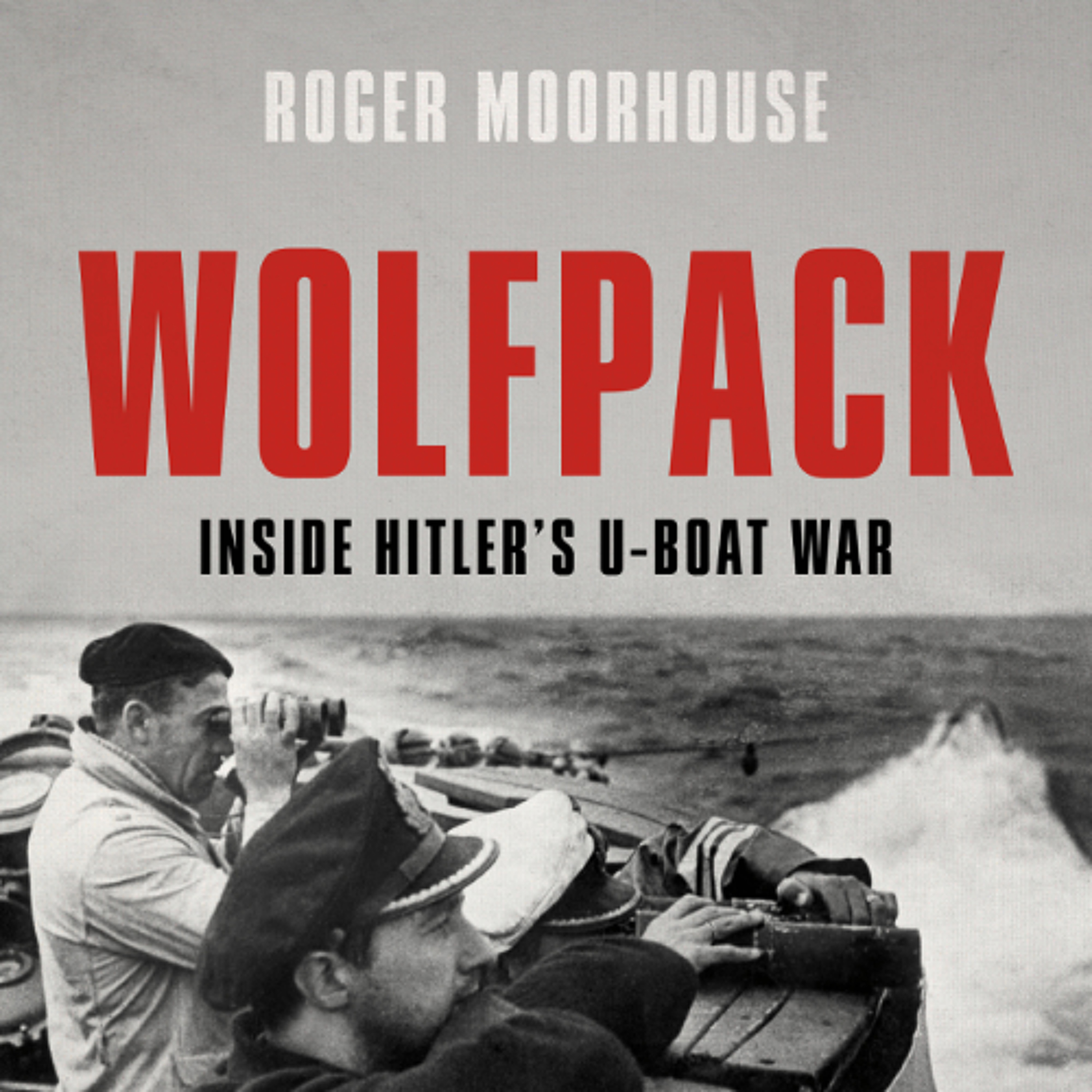 Wolfpack by Roger Moorhouse read by Roger Moorhouse episode artwork