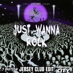 Just Wanna Rock x Dreams and Nightmares - JERSEY CLUB EDIT | J MOTION x JUPITER CITY