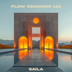 Flow Sessions 112 - Saila