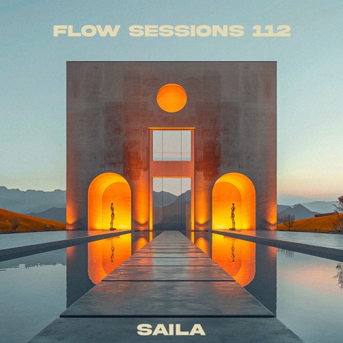 Flow Sessions 112 - Saila