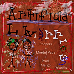 Artificial Worries - Peepers X Mordulvaga Prod. Larua X Margo Proxy