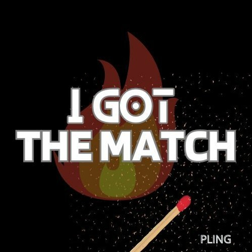 I got the match