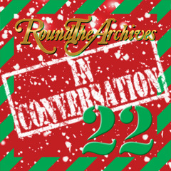 'Round The Archives In Conversation' Episode 22 -  The 'Crossroads' Christmas special!