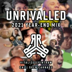 Unrivalled - 2021 Year-End Mix