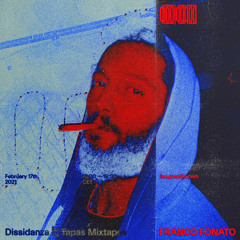 Franco Fonato - Fango Radio - Dissidanza x Tapas Mixtapes Ep. 3 - Feb 2021