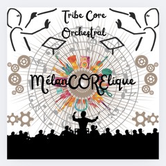 Tribe MélanCORElique