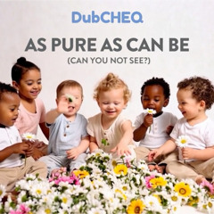 As Pure As Can Be (Can You See It?)