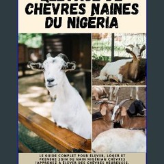 [PDF] eBOOK Read ✨ Élevage De Chèvres Naines Du Nigéria: Le Guide Complet Pour Élever, Loger Et Pr